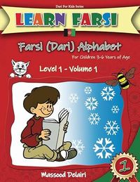 Learn Farsi: Farsi (Dari) Alphabet - for children 3-6 years of age (Dari for Kids) 